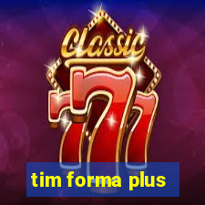 tim forma plus